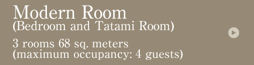 Modern Room (Bedroom and Tatami Room) 3 rooms 68 sq. meters (maximum occupancy: 4 guests)